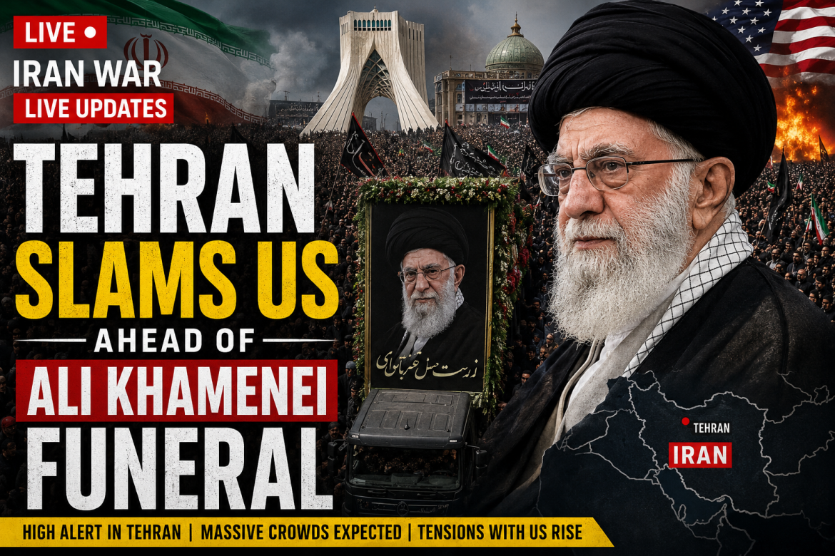 Iran War Live: Tehran Slams US Ahead of Ali Khamenei Funeral