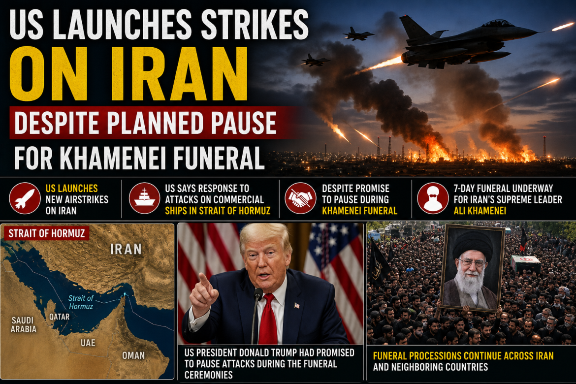 US Launches Strikes on Iran Despite Planned Pause for Khamenei Funeral